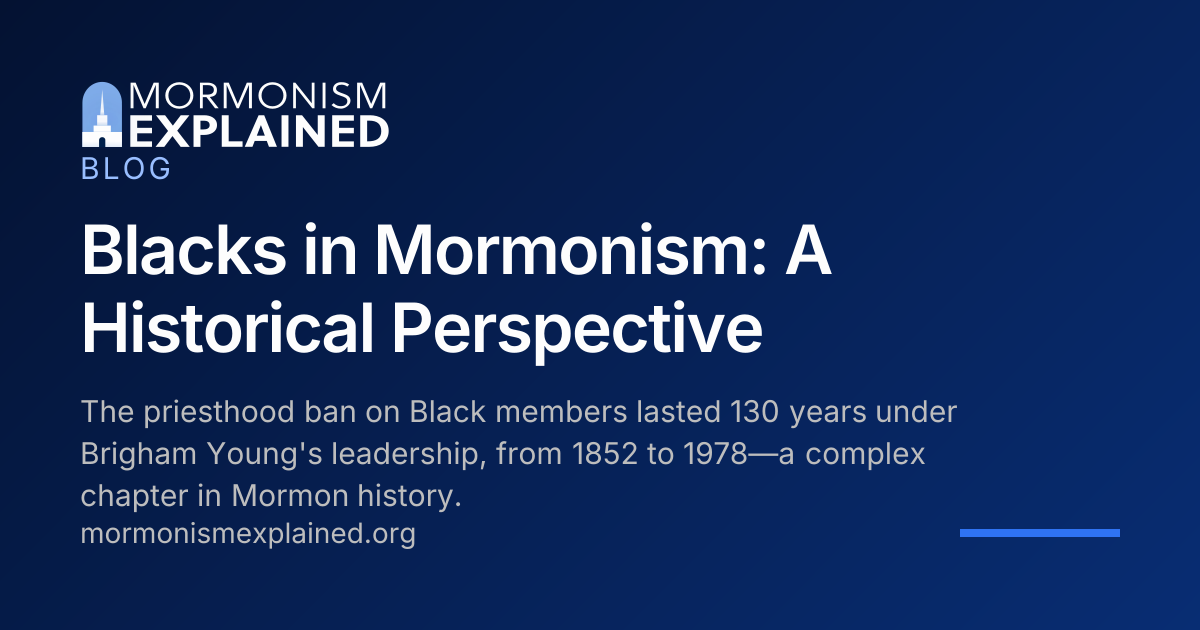 Blacks in Mormonism: A Historical Perspective | Mormonism Explained